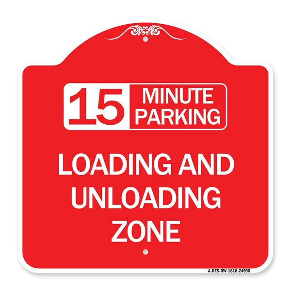 15 Minute Parking Loading and Unloading Zone, Red & White Aluminum Sign, 18" x 18", RW-1818-24596